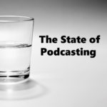 state of podcasting glass