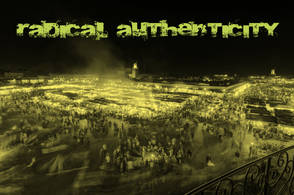 Radical Authenticity