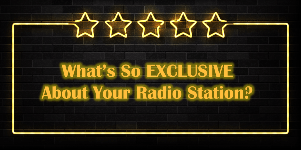 whats exclusive about your radio station