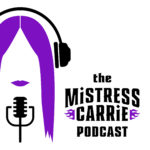 Mistress Carrie Podcast